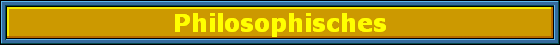 Philosophisches