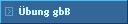 Übung gbB